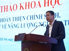 Bốn nhóm chính sách trong xây dựng Luật Năng lượng nguyên tử sửa đổi